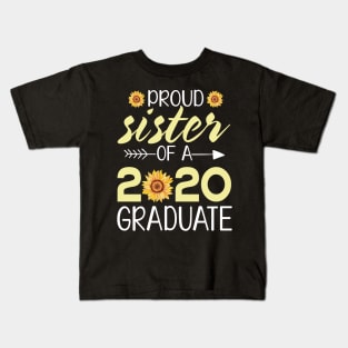 Sunflowers Proud Sister Of A 2020 Graduate Senior Student Happy Class Of School Last Day Of School Kids T-Shirt